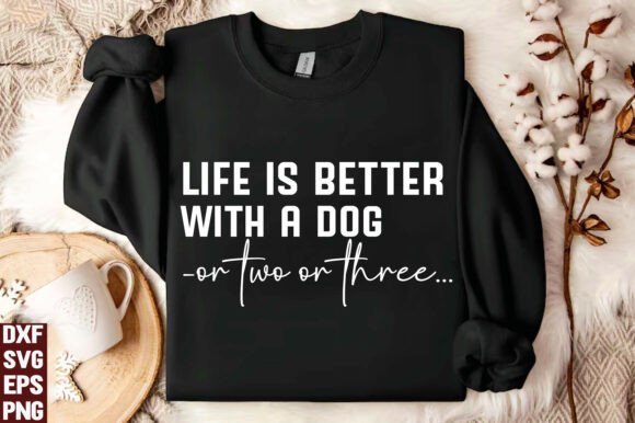 A Designer’s Review: Life is Better with a Dog Graphics & T-Shirt Designs