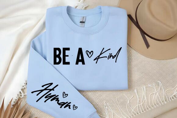 Be a Kind Human Svg for T-Shirt Designs and Graphics